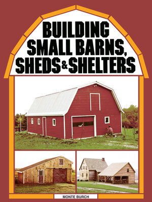 cover image of Building Small Barns, Sheds & Shelters